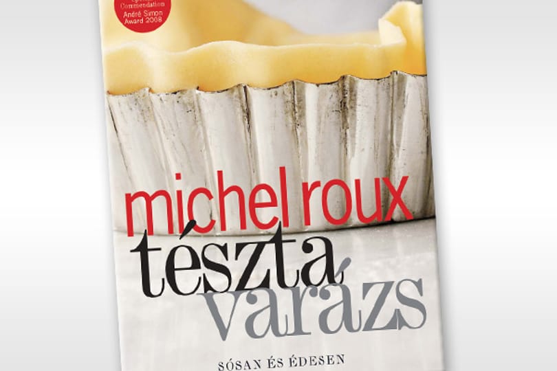 Könyvajánló: Michel Roux - Tésztavarázs