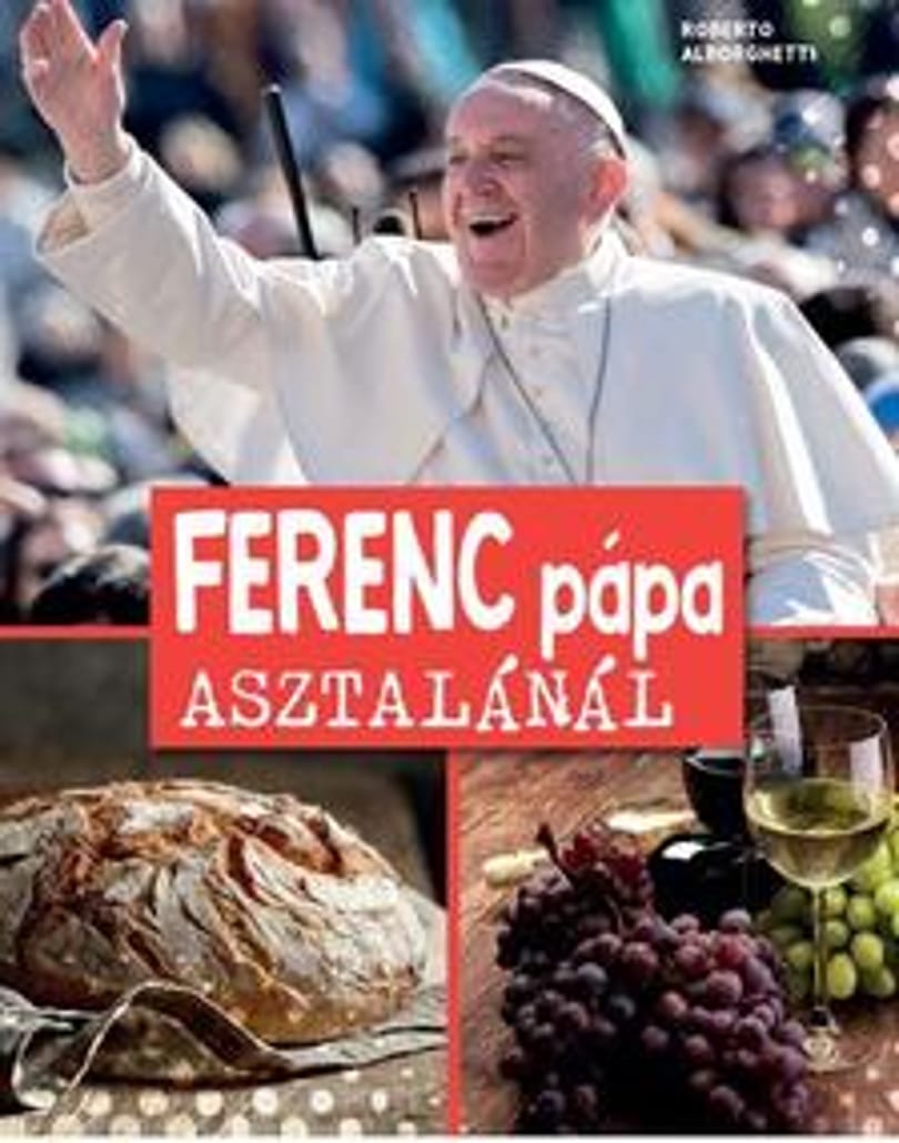 Ferenc pápa asztalánál 