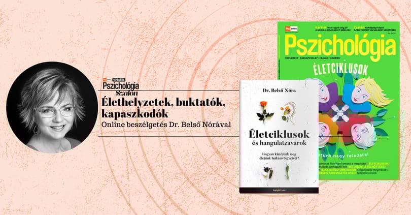 Élethelyzetek, buktatók, kapaszkodók – Élő online beszélgetés a hvg360 előfizetőinek Dr. Belső Nórával