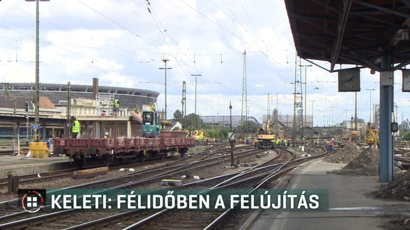 Félidejénél tart a Keleti pályaudvar felúíjtása