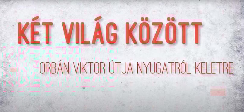 Jön a HVG360 új dokumentumfilmje: Két világ között – Orbán Viktor útja Nyugatról Keletre (előzetes)