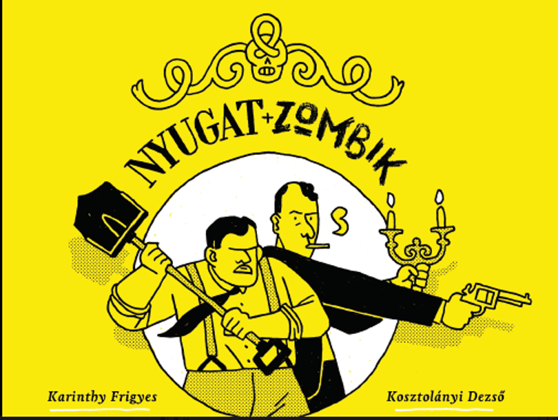 Kosztolányi és Karinthy zombiként fog mindenkit lekaszabolni