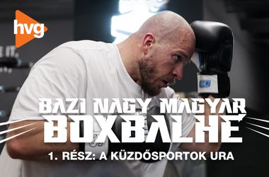 „Végezzék már ki ezt az embert a szorítóban!” - BAZI NAGY MAGYAR BOXBALHÉ 1. rész: A küzdősportok ura