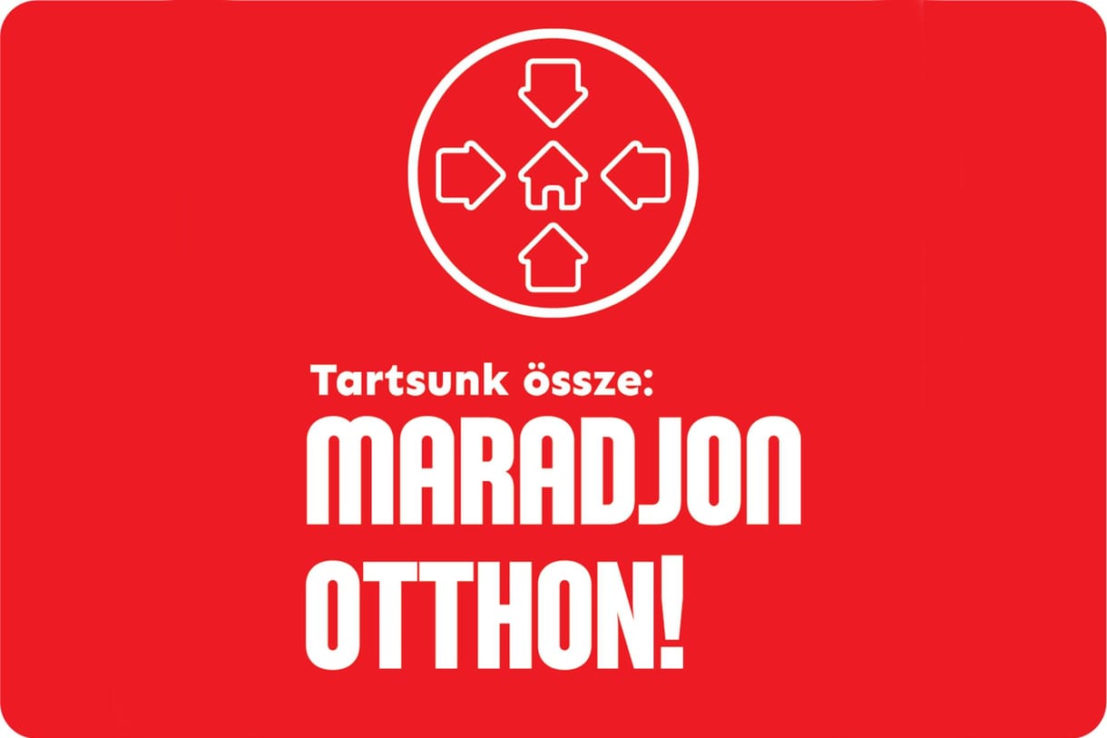 Tartsanak ki, őrizzék meg türelmüket, és maradjanak otthon!