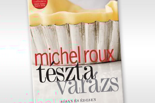 Könyvajánló: Michel Roux - Tésztavarázs
