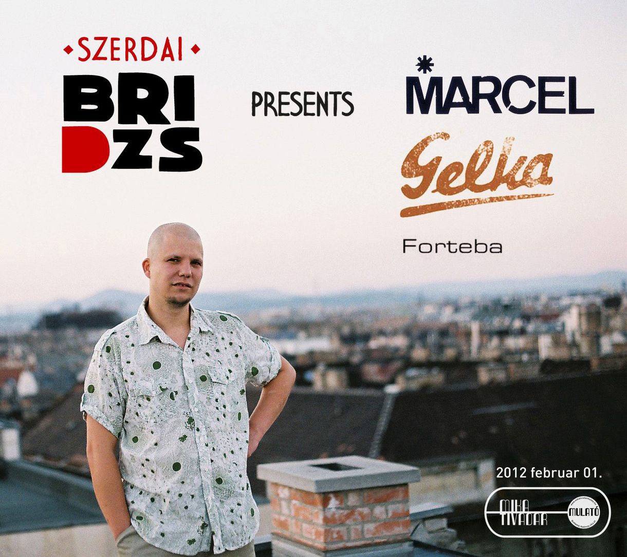 Bridzs-buli Marcel szerepeltetésével a Mika Tivadarban február elsején