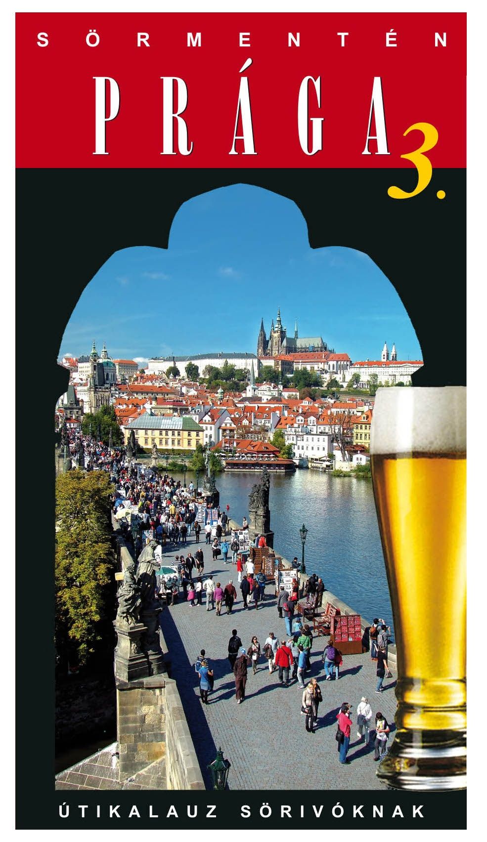 Sörisszák Mekkája: Prága