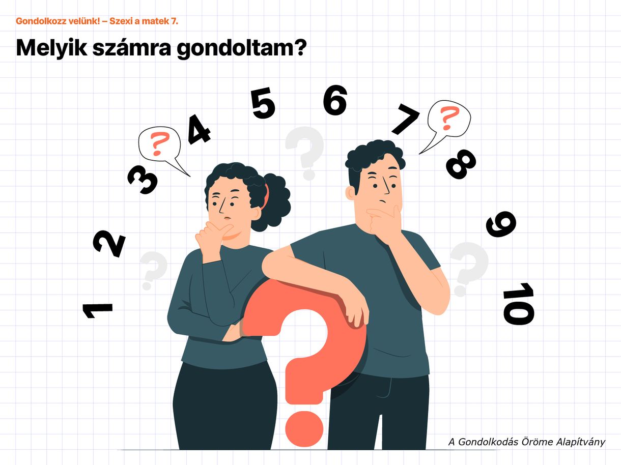 Gondolkozz velünk: Gondoltam egy számot – Szexi a matek 7.