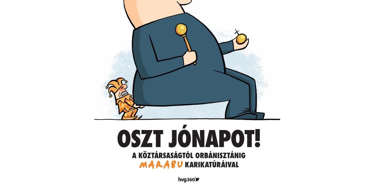 A köztársaságtól Orbánisztánig: megjelent Marabu Oszt jónapot! című kötete
