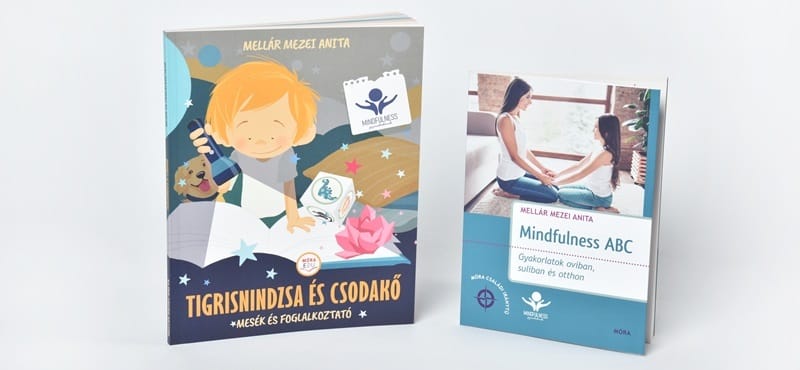 A tudatos jelenlét kulcs a kiegyensúlyozott gyermekkorhoz - Mellár Mezei Anita Mindfulness ABC-vel és mesékkel segít elsajátítani a tudatos jelenlétet
