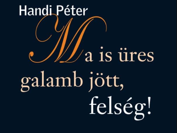 Handi Péter friss verseskötetében semmi sem az, aminek látszik