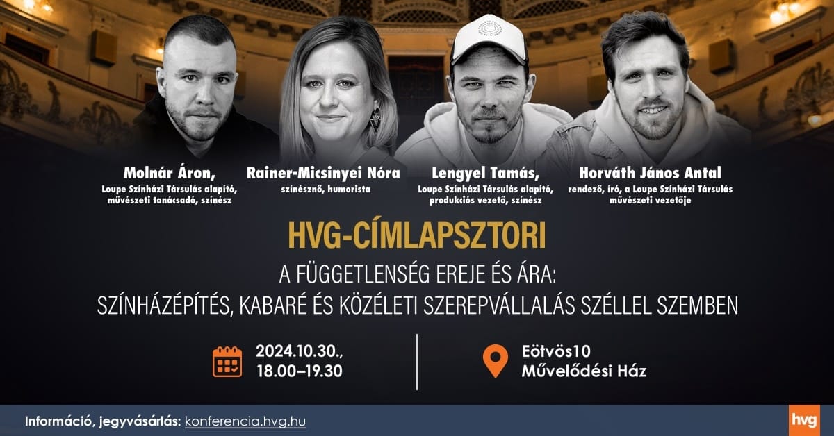 Van jövőjük a független színházaknak? Molnár Áron és Lengyel Tamás lesznek a HVG-Címlapsztori vendégei