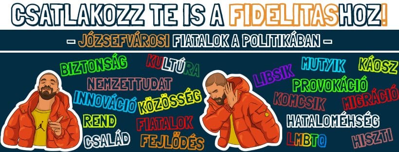 Ha csatlakozol a Fidelitashoz, elfordulhatsz a libsiktől, a melegektől és a káosztól!