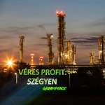 „Véres profit: szégyen!” – a Mol olajfinomítójánál akciózott a Greenpeace