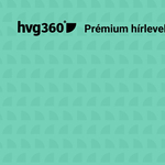 Prémium hírlevelek, amelyek előnybe hoznak – elindult a hvg360 új szolgáltatása