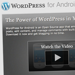 Készül a Wordpress for Android 2.0. Íme egy gyorsteszt!