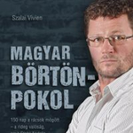 Magyar börtönpokol: Stohl András rabtársait kérdezi ki a rendőrség