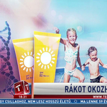 A TV2 folytatja az agymenést a rákot okozó naptejekről