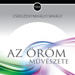 Könyv karácsonyra: Csíkszentmihályi Mihály - Az öröm művészete / Flow a mindennapokban