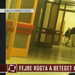 Megvertek egy kórházi beteget - elkapták a brutális beteghordókat (videó)