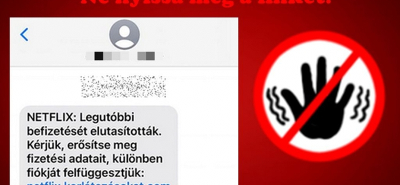 Elutasított Netflix-előfizetéssel próbálkoznak csalók egy SMS-üzenetben, egy győri nőnek félmillió forintja bánta