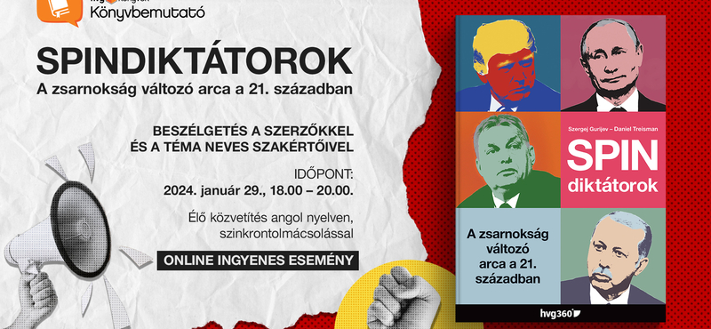 Hogyan tartja hatalmon a diktátorokat az információ manipulálása? – élő Spindiktátorok-könyvbemutató a hvg.hu-n