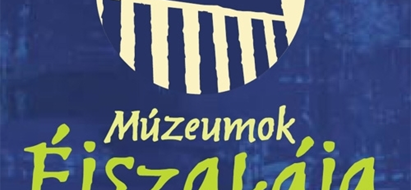 Múzeumok éjszakája - a szerkesztők ajánlata! 