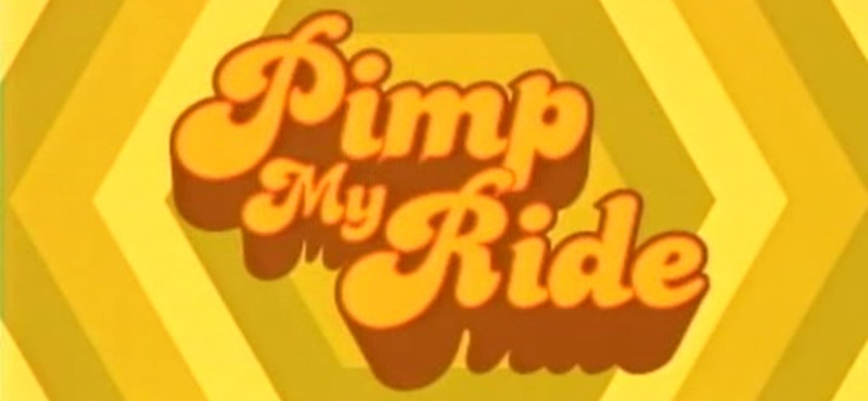 Pimp My Ride – vagy inkább mégsem?