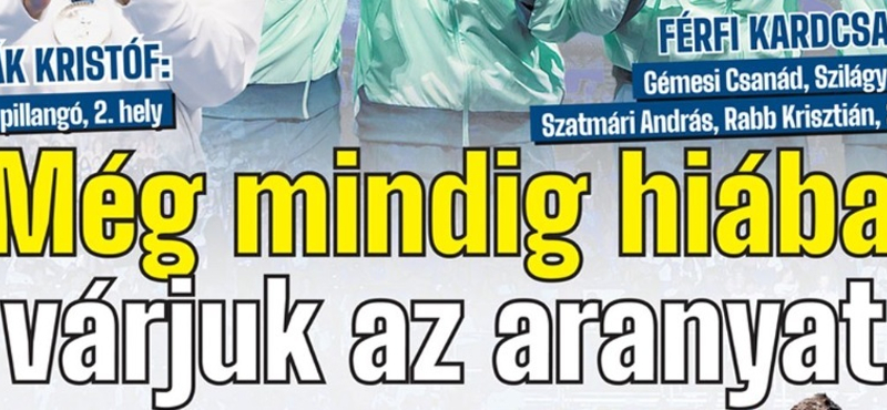 A Nemzeti Sport a címoldalán adott hangot csalódottságának Milák és a kardcsapat ezüstje miatt