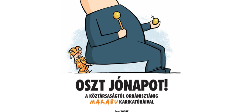 A köztársaságtól Orbánisztánig: megjelent Marabu Oszt jónapot! című kötete