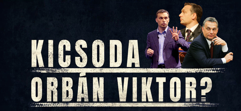 Kicsoda Orbán Viktor? – jön a 4. rész (előzetes)