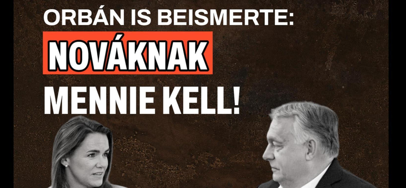 Ellenzék: Orbán is beismerte, Novák Katalinnak mennie kell