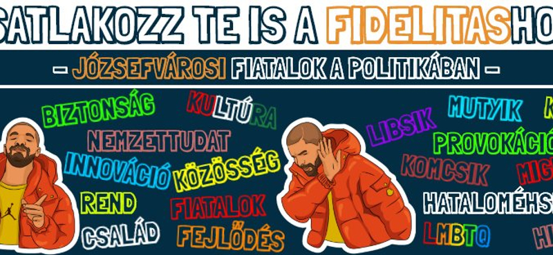 Ha csatlakozol a Fidelitashoz, elfordulhatsz a libsiktől, a melegektől és a káosztól!