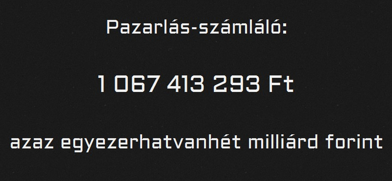 Három nulla hiányzott Gyurcsányék Pazarlásszámlálójáról