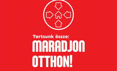 Tartsanak ki, őrizzék meg türelmüket, és maradjanak otthon!